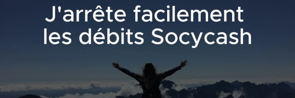 Socycash arrêter les prélèvements