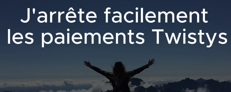 Twistys arrêrer l'abonnement